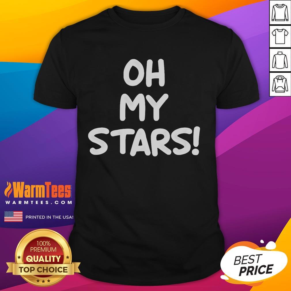 Funny Oh My Stars Joke Sarcastic T-Shirt