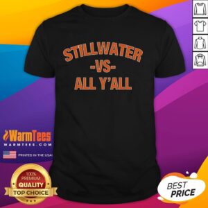 Funny Oklahoma State Cowgirls Women's Basketball Stillwater Vs All Y'all T-Shirt