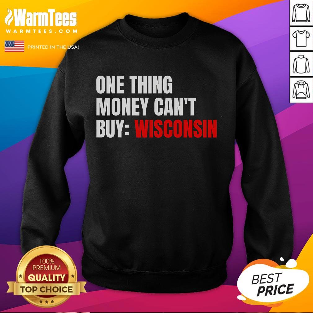Funny One Thing Money Cant Buy Wisconsin T-Shirt - Image 5