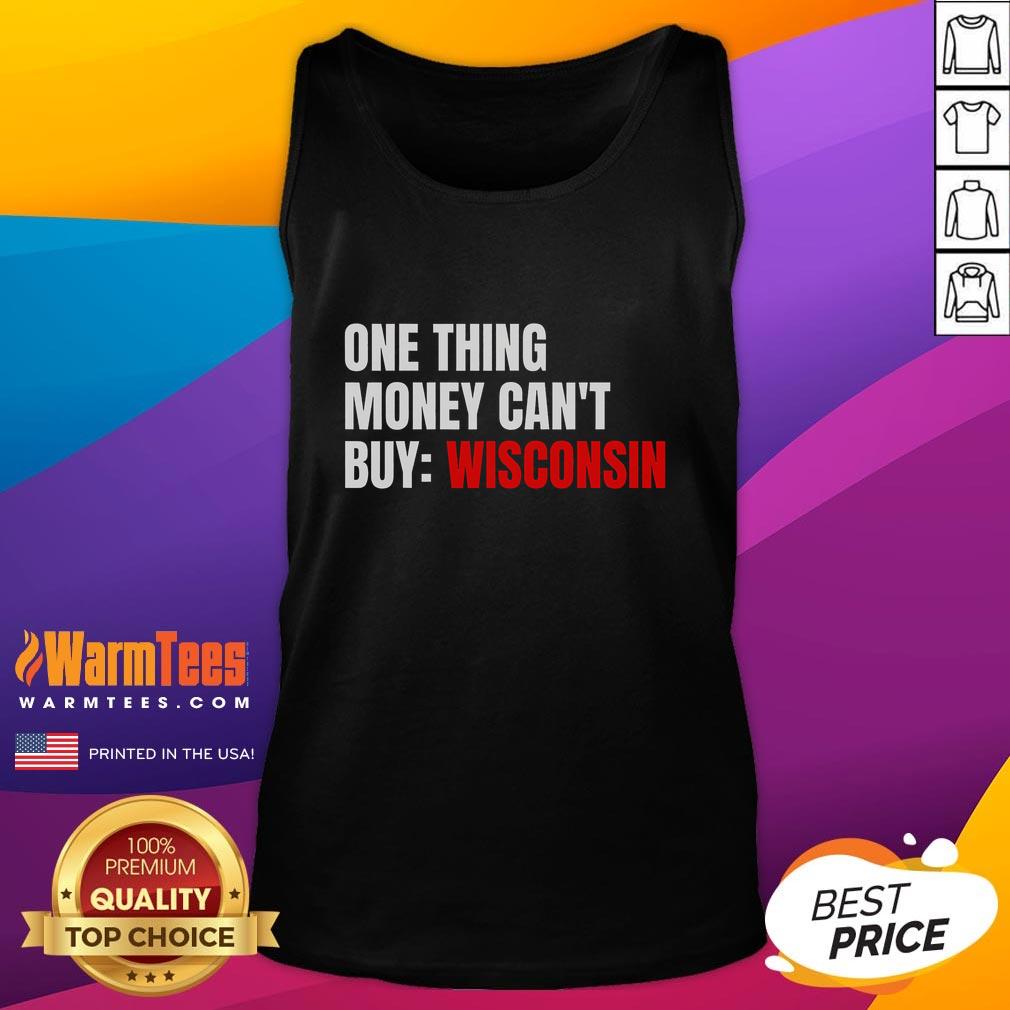Funny One Thing Money Cant Buy Wisconsin T-Shirt - Image 4