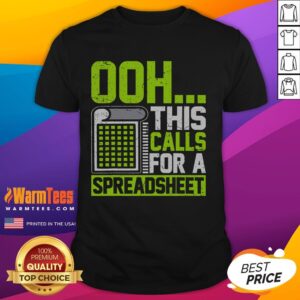 Funny Ooh This Calls For A Spreadsheet T-Shirt