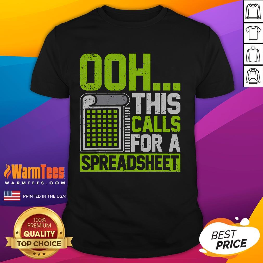 Funny Ooh This Calls For A Spreadsheet T-Shirt