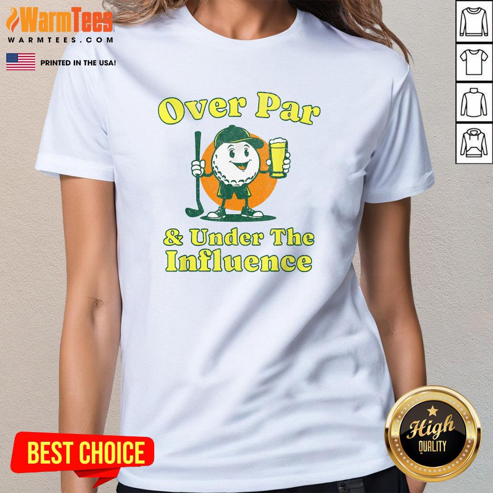Funny Over Par And Under The Influence Vintage Golf Drinking T-Shirt - Image 2