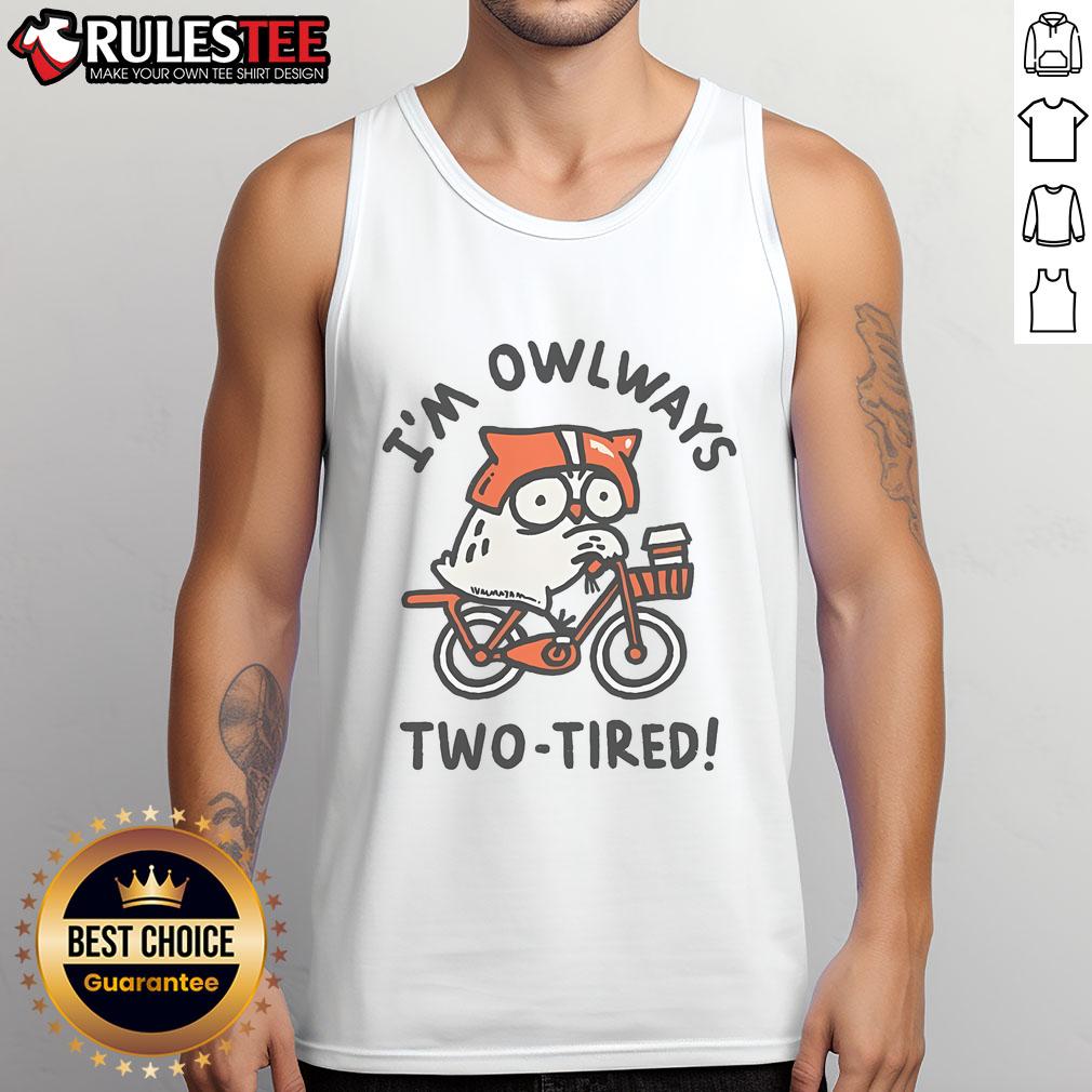 Funny Owl I'm Always Two-Tired T-Shirt - Image 4