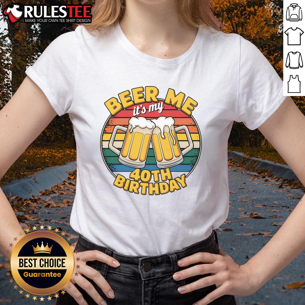 Funny Party Beer Me It's My 40th Birthday T-Shirt - Image 3