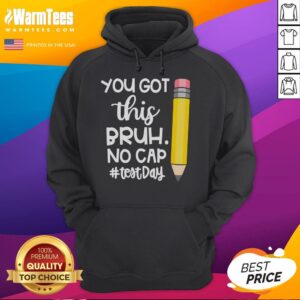 Alternative view of Funny Pencil You Got This Bruh No Cap Test Day T-Shirt