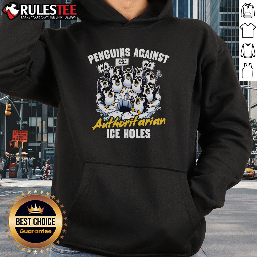 Funny Penguins Against Authoritarian Ice Holes Penguin Shirt - Image 2