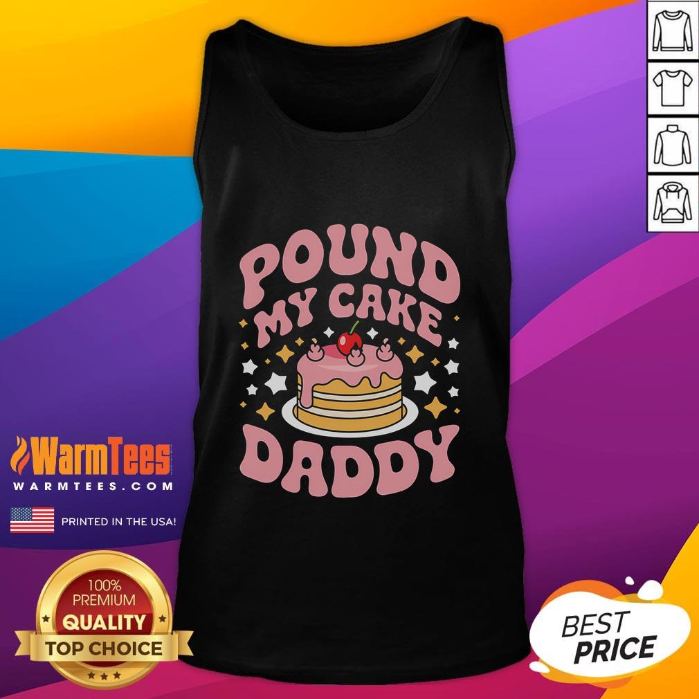 Funny Pound My Cake Daddy Gag Bakers T-Shirt - Image 4