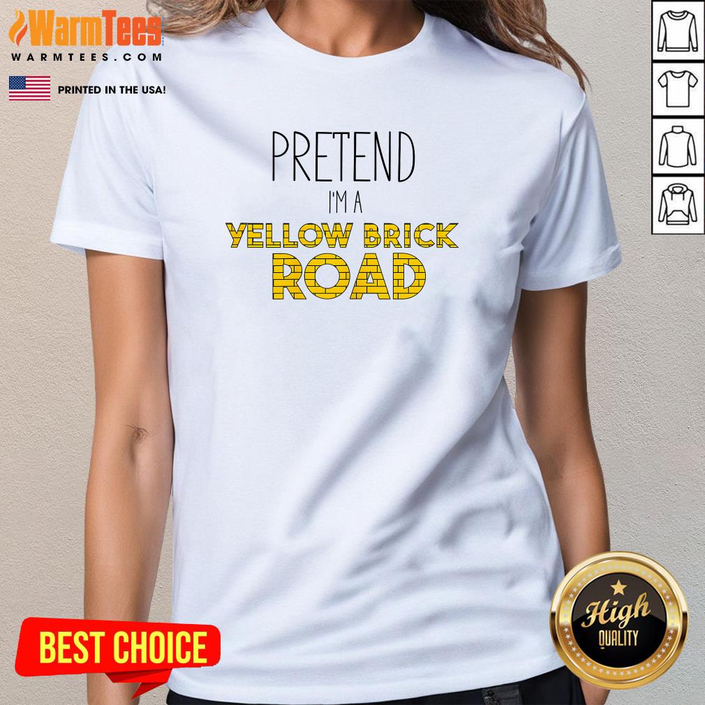 Funny Pretend I'm A Yellow Brick Road T-Shirt - Image 2