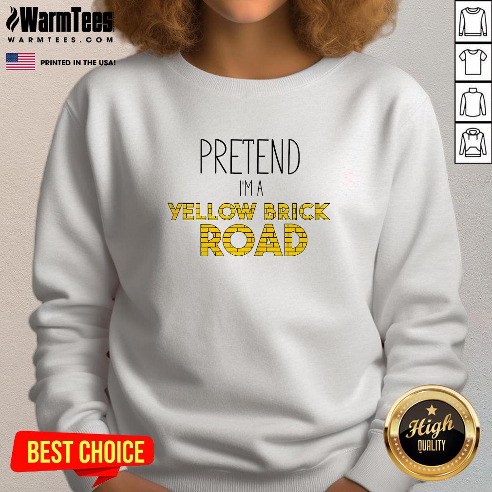 Funny Pretend I'm A Yellow Brick Road T-Shirt - Image 4