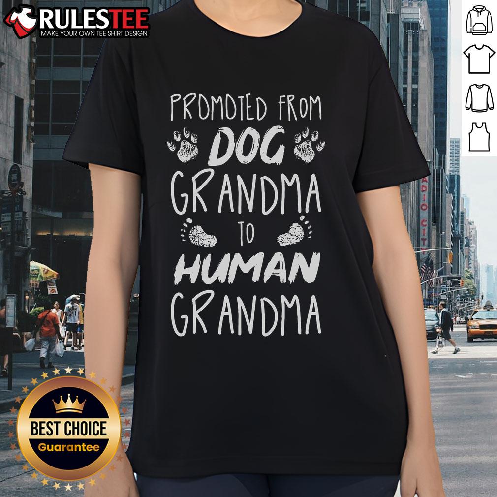 Funny Promoted From Dog Grandma To Human Grandma T-Shirt - Image 3