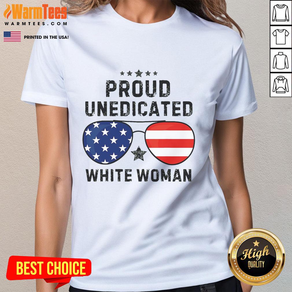 Funny Proud Uneducated White Woman T-Shirt - Image 3