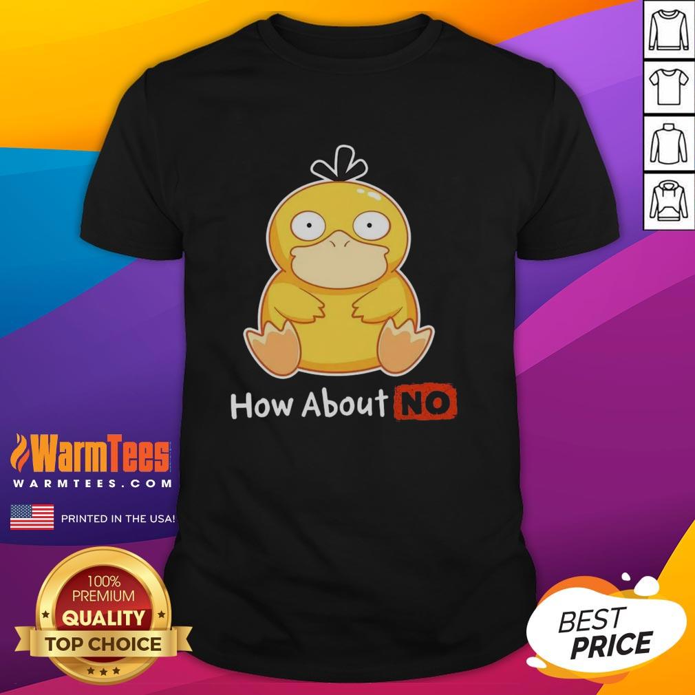 Funny Psyduck How About No T-Shirt