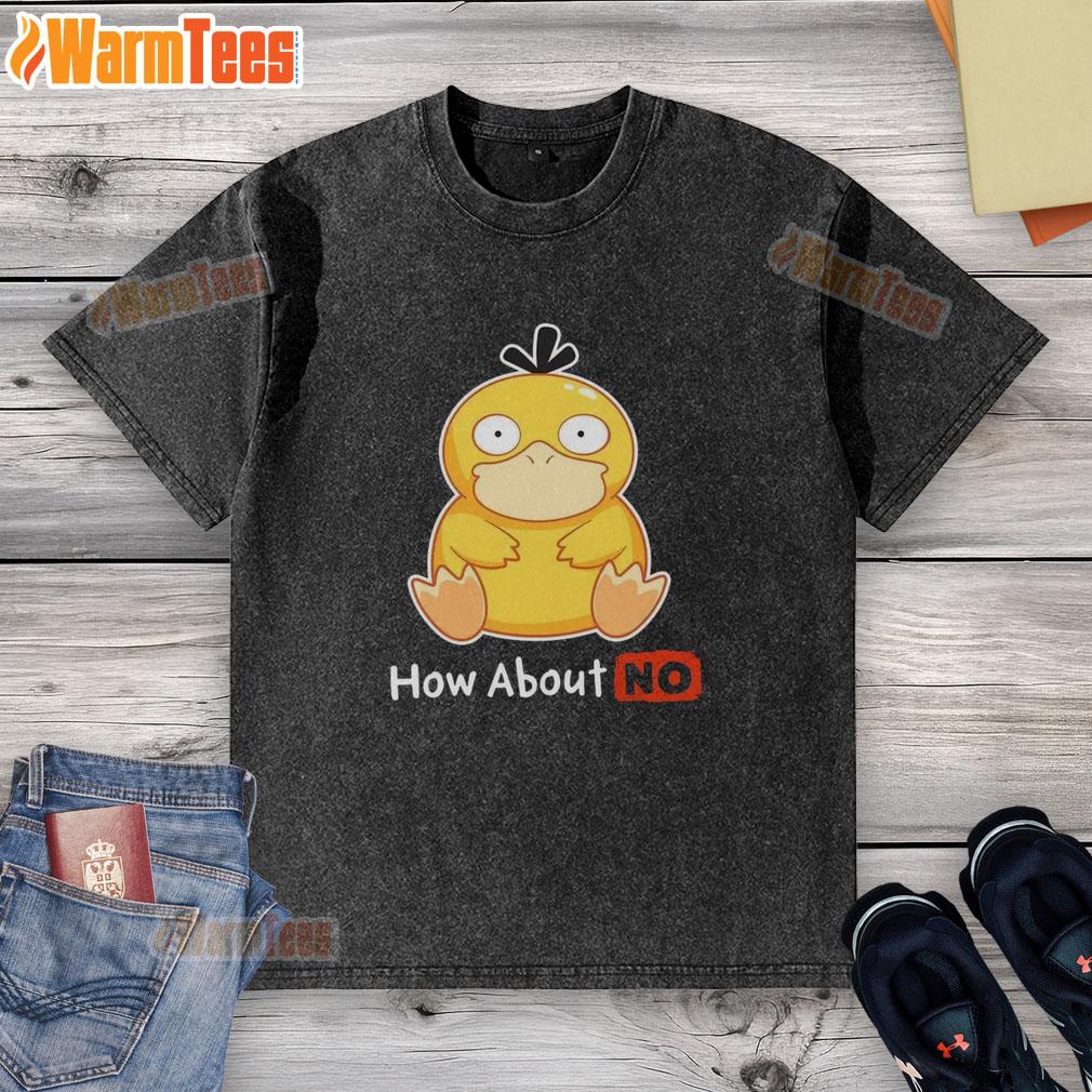 Funny Psyduck How About No T-Shirt - Image 6