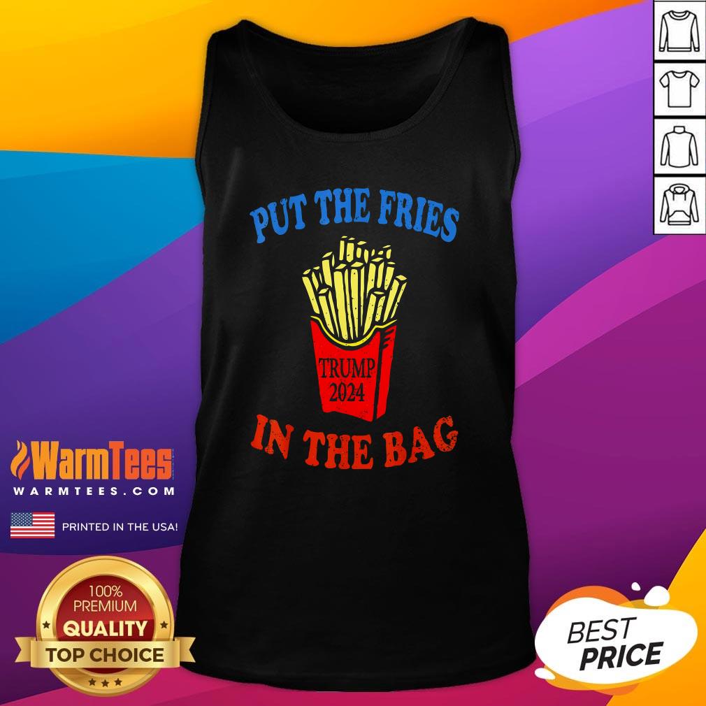 Funny Put The Fries In The Bag Fast Food Lover French Fry Trump 2024 T-Shirt - Image 5