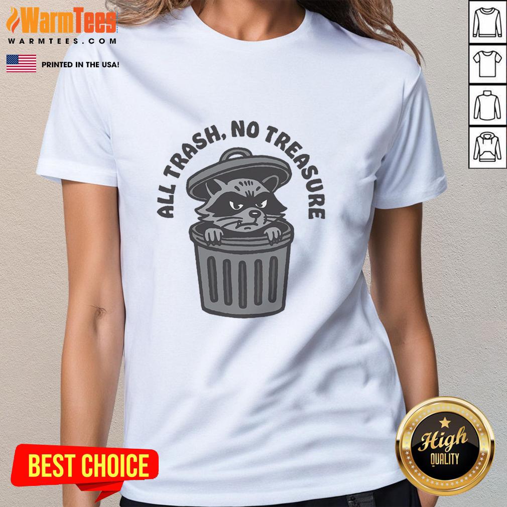 Funny Raccoon All Trash No Treasure T-Shirt - Image 3