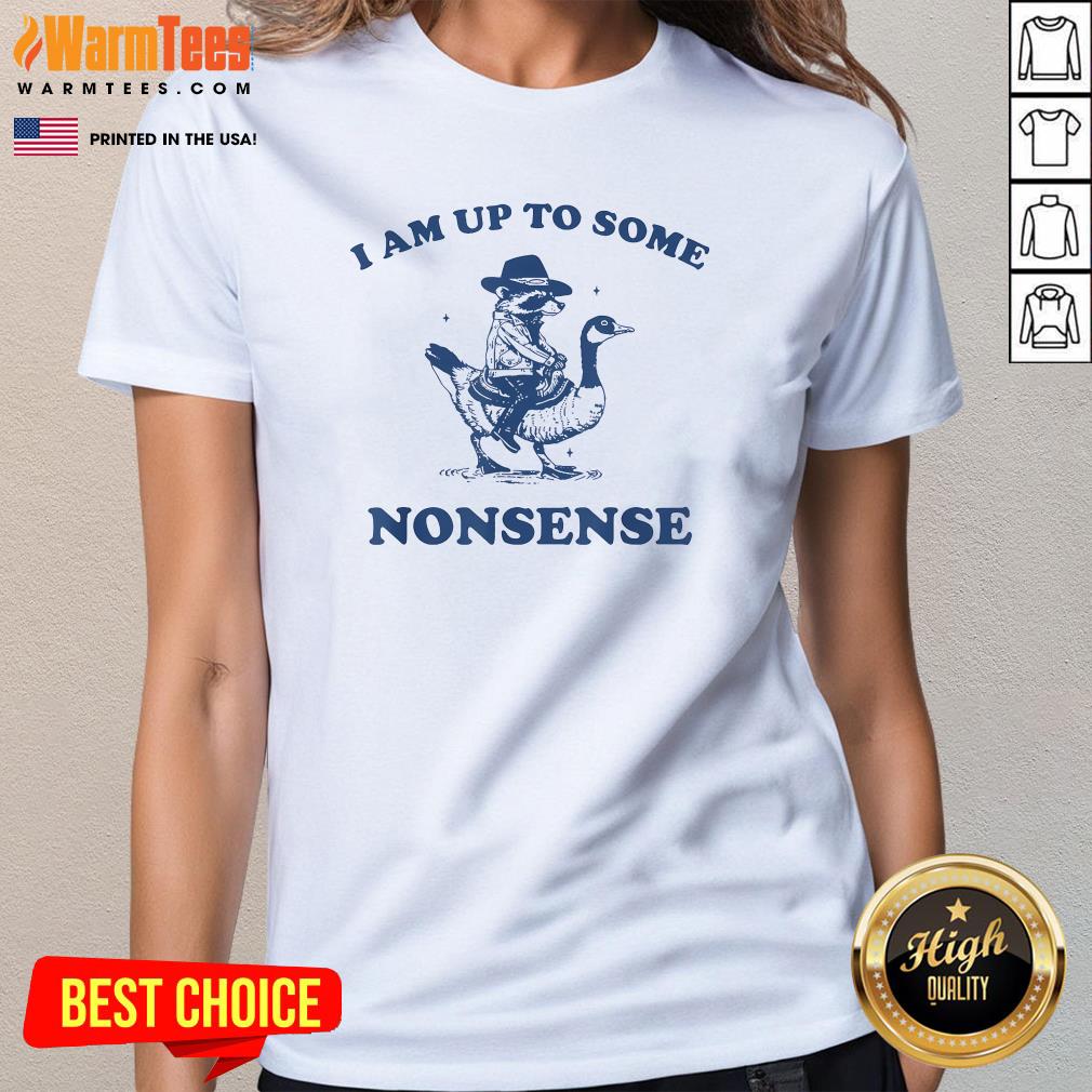 Funny Raccoon Ride Goose I Am Up To Some Nonsense T-Shirt - Image 2
