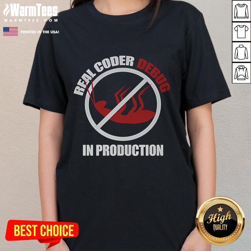 Funny Real Coder Debug In Production T-Shirt - Image 3