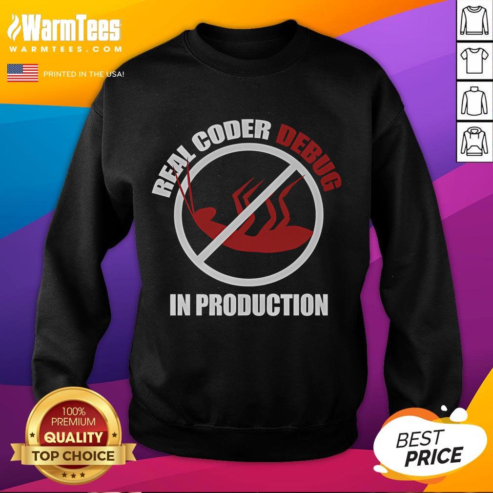 Funny Real Coder Debug In Production T-Shirt - Image 5