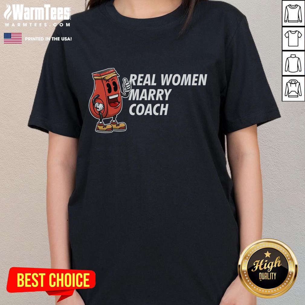 Funny Real Women Marry Coach Coaching Humor T-Shirt - Image 3