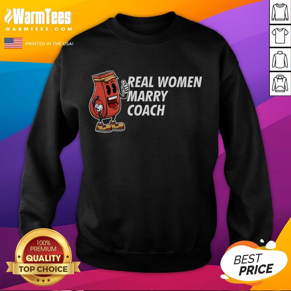 Funny Real Women Marry Coach Coaching Humor T-Shirt - Image 5