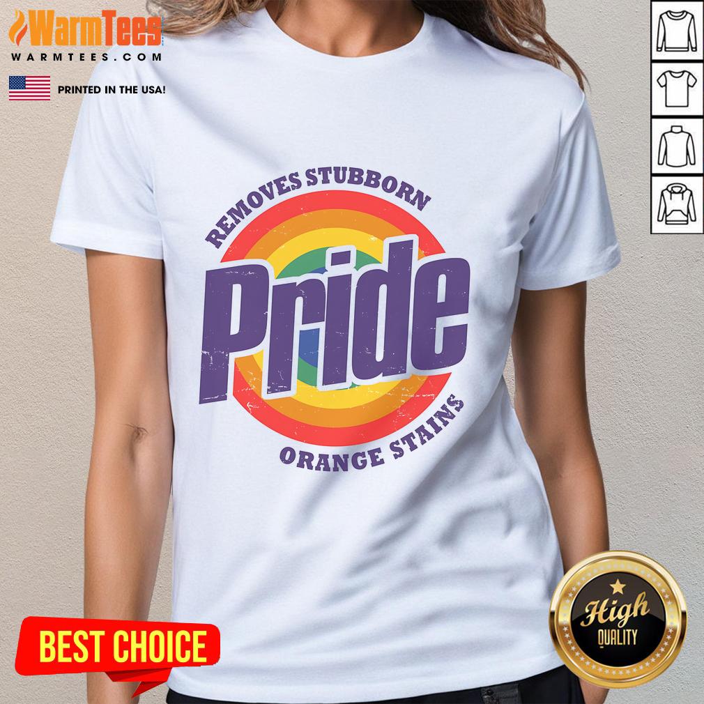 Funny Resist Trump Remove Stubborn Orange Stains Pride Month LGBTQ T-Shirt - Image 3