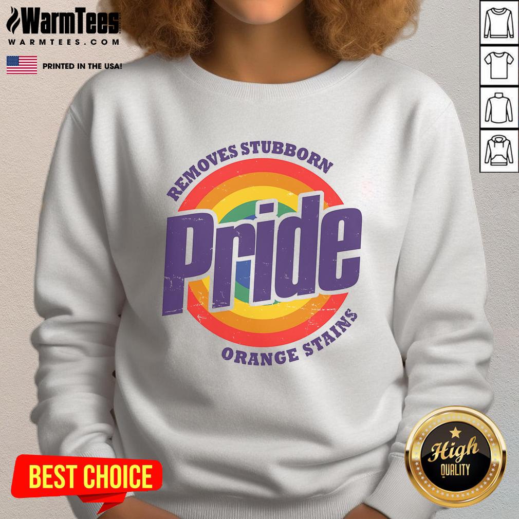 Funny Resist Trump Remove Stubborn Orange Stains Pride Month LGBTQ T-Shirt - Image 5