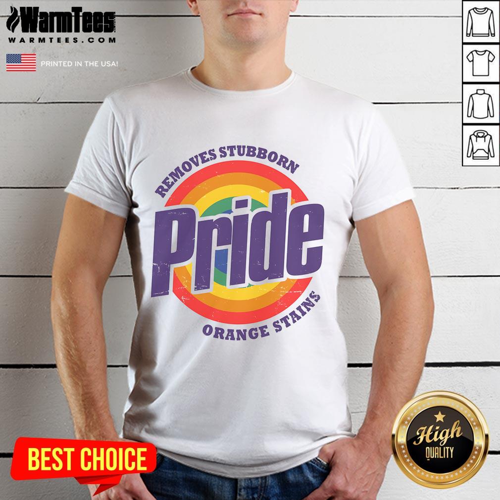 Funny Resist Trump Remove Stubborn Orange Stains Pride Month LGBTQ T-Shirt