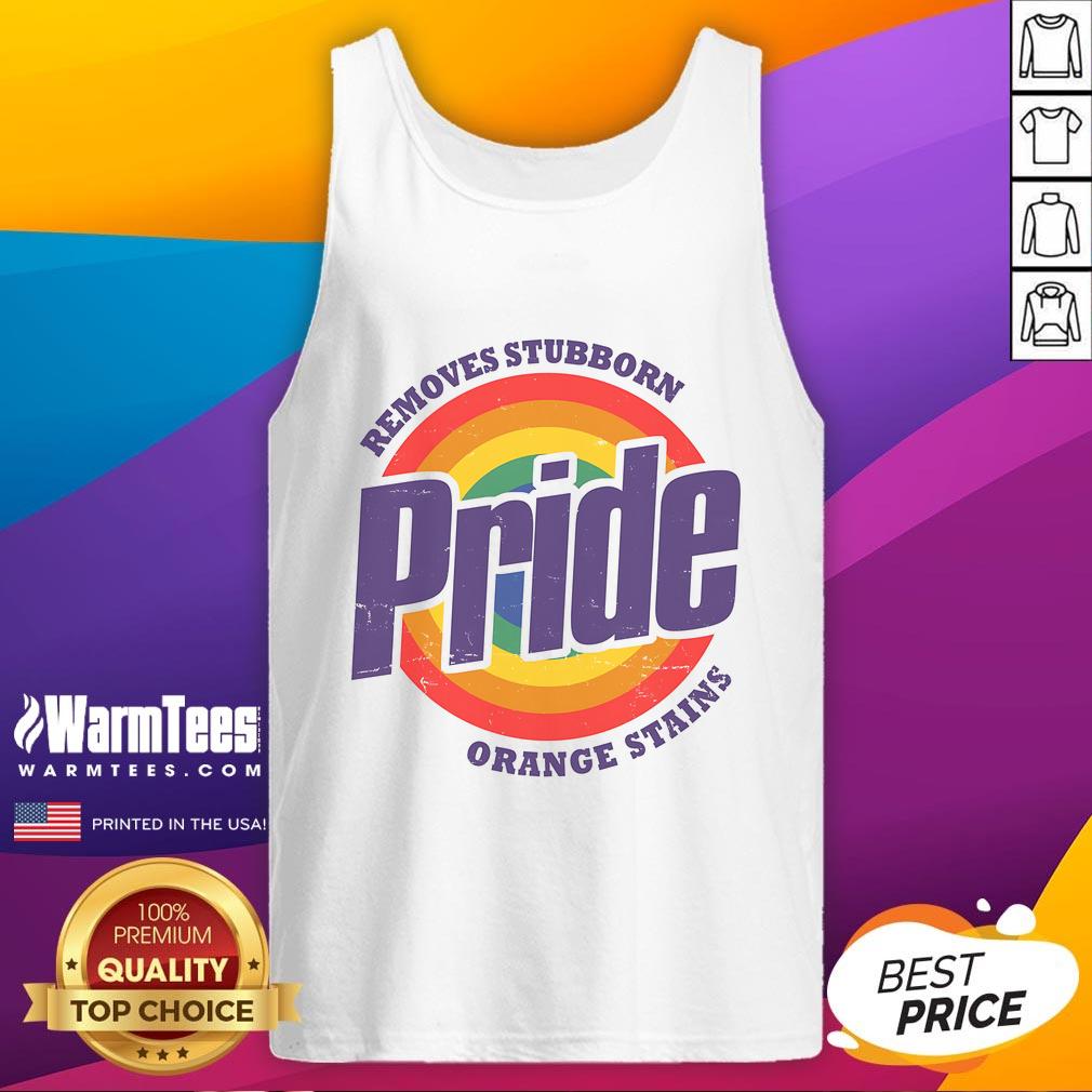 Funny Resist Trump Remove Stubborn Orange Stains Pride Month LGBTQ T-Shirt - Image 4