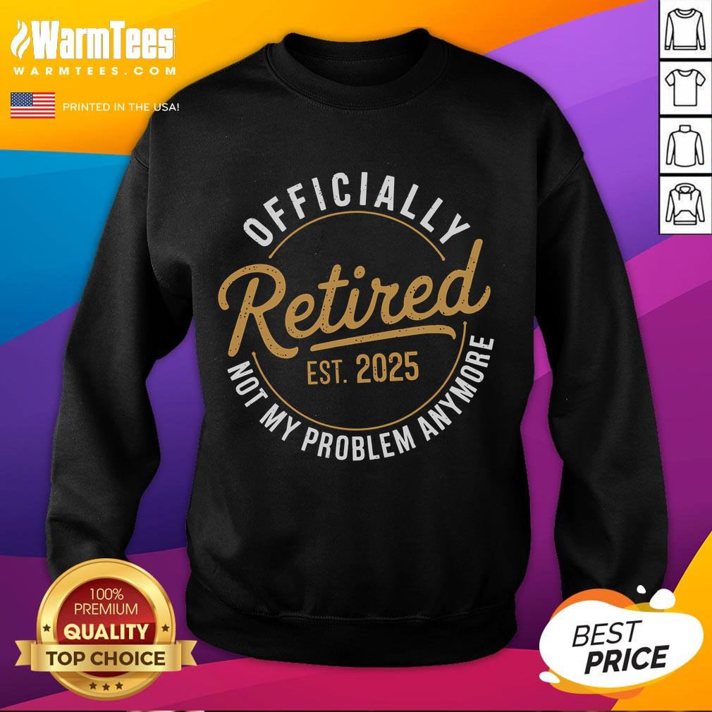 Funny Retired 2025 Not My Problem Anymore Vintage T-Shirt - Image 5