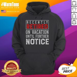 Alternative view of Funny Retired Retirement Vacation Retiring T-Shirt