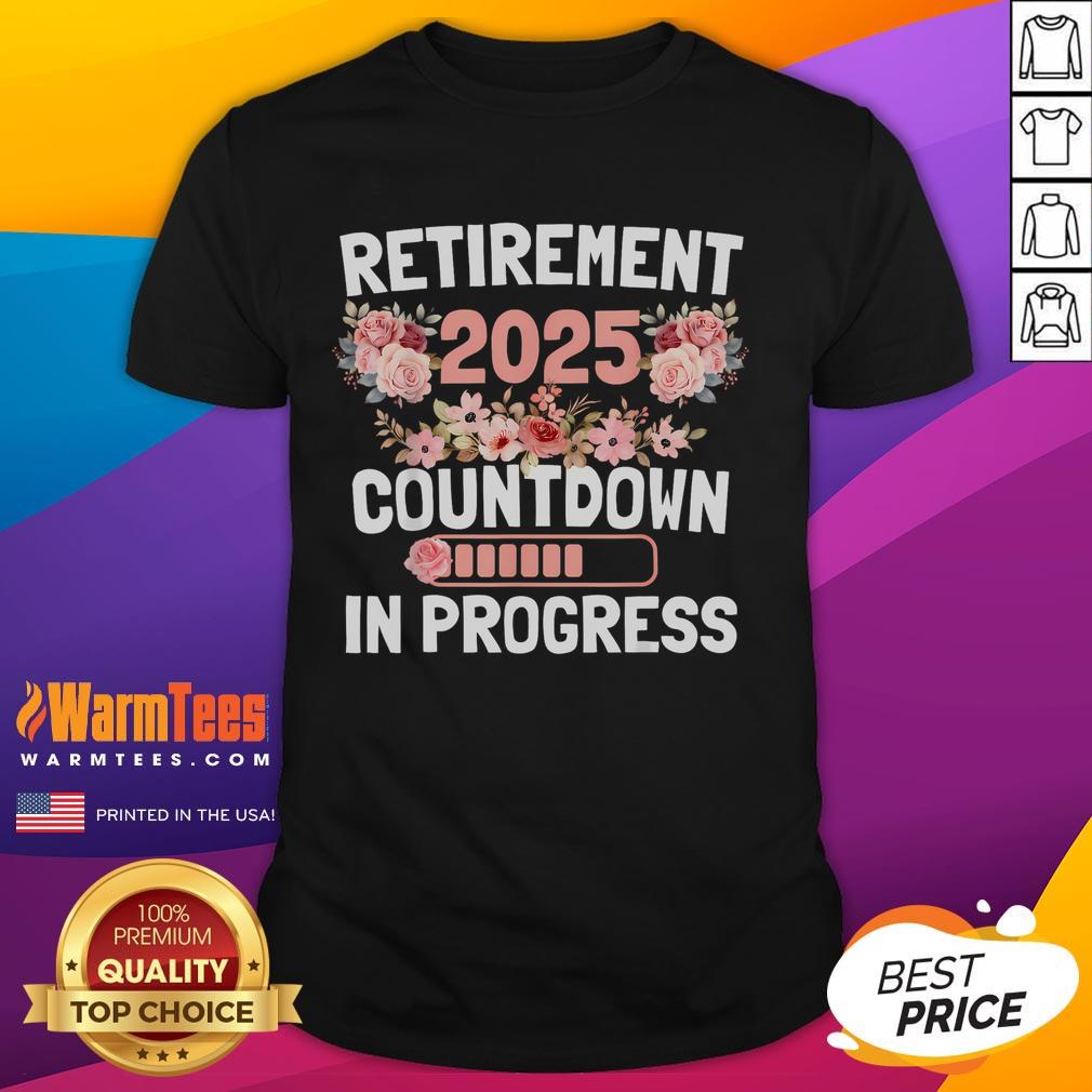 Funny Retirement 2025 Countdown In Progress T-Shirt