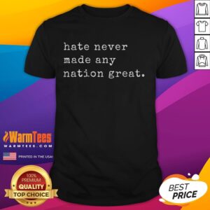 Funny Retro Vintage Hate Never Made Any Nation Great T-Shirt
