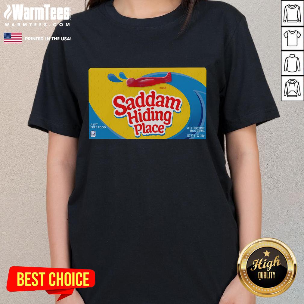 Funny Saddam Hiding Place Gummies Hiding Spot T-Shirt - Image 3