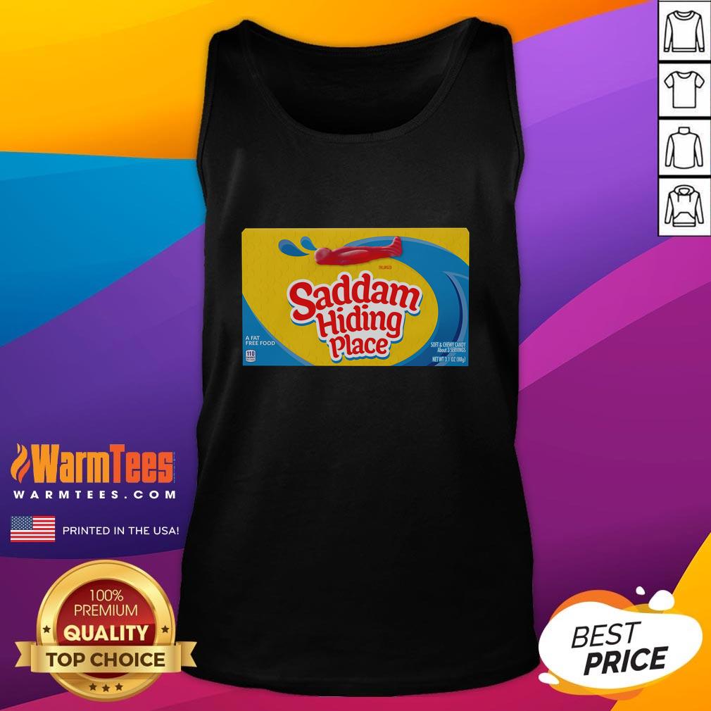 Funny Saddam Hiding Place Gummies Hiding Spot T-Shirt - Image 4