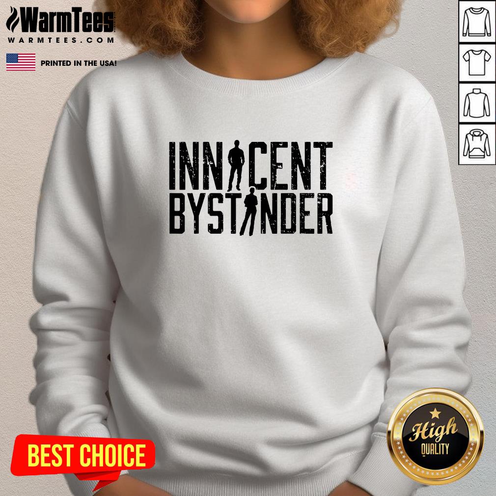 Funny Sarcasm Innocent Bystander Innocent Humor T-Shirt - Image 4