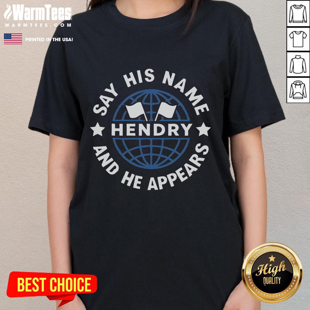 Funny Say His Name And He Appears Joe Hendry T-Shirt - Image 3