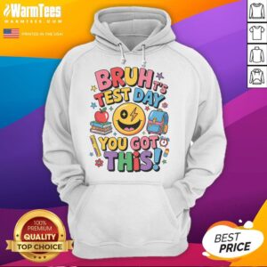 Alternative view of Funny School Its Test Day Bruh You Got This Motivational T-Shirt