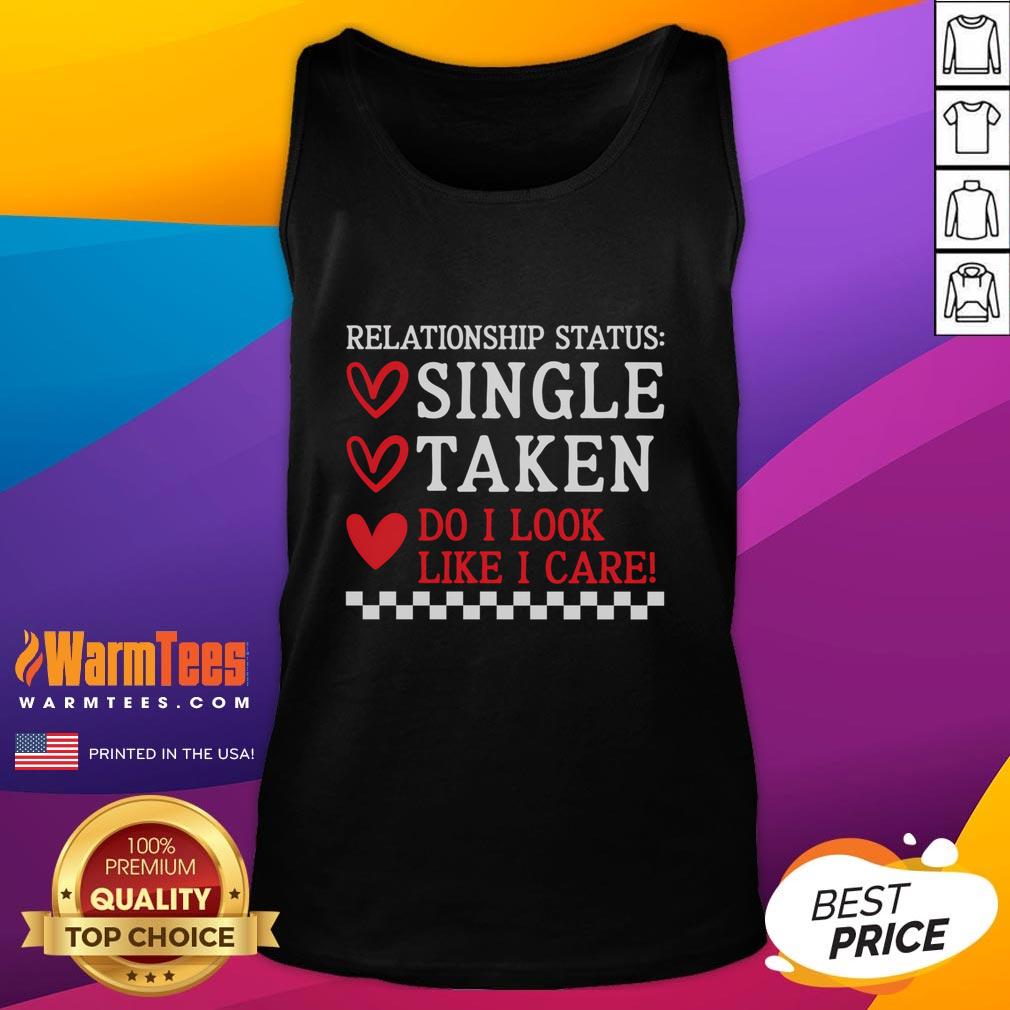 Funny Single Taken Do I Look Like I Care Anti Valentine's Day T-Shirt - Image 4