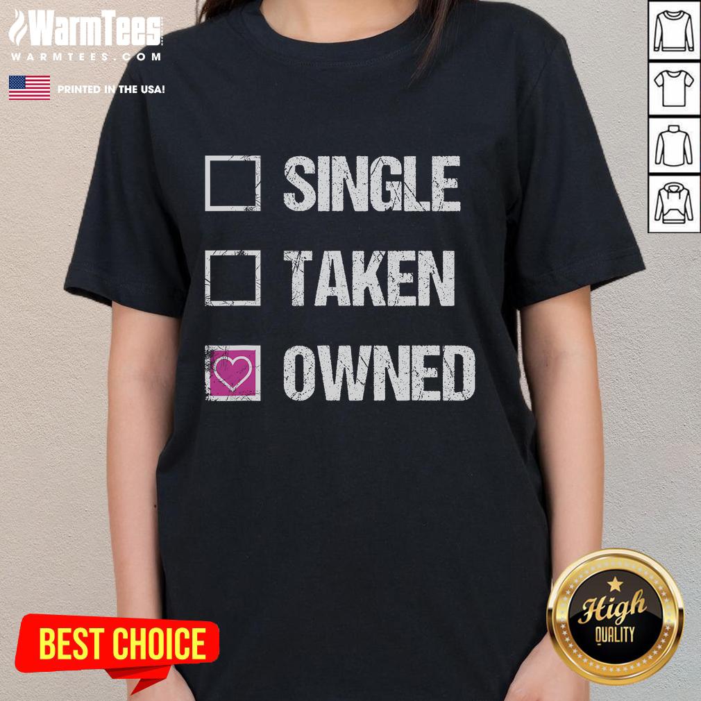 Funny Single Taken Owned Submissive T-Shirt - Image 3