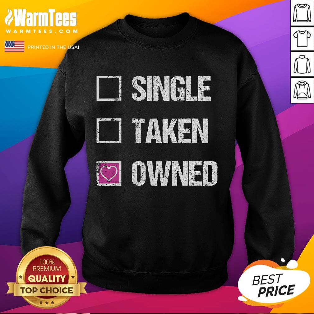 Funny Single Taken Owned Submissive T-Shirt - Image 5