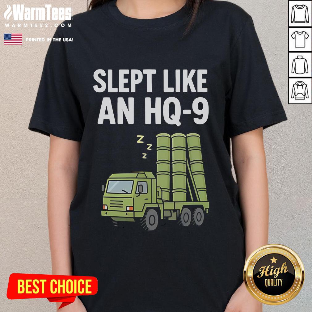 Funny Slept Like An Hq-9 T-Shirt - Image 3