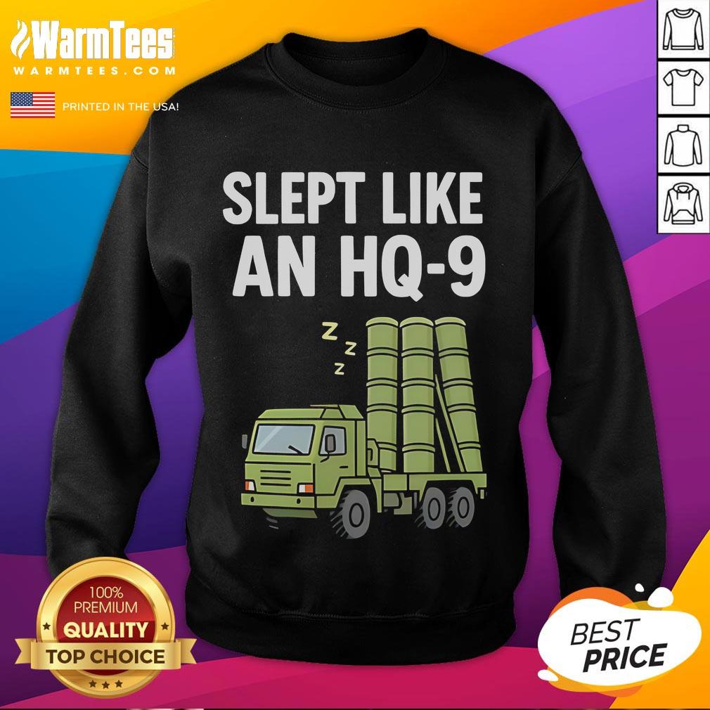Funny Slept Like An Hq-9 T-Shirt - Image 5