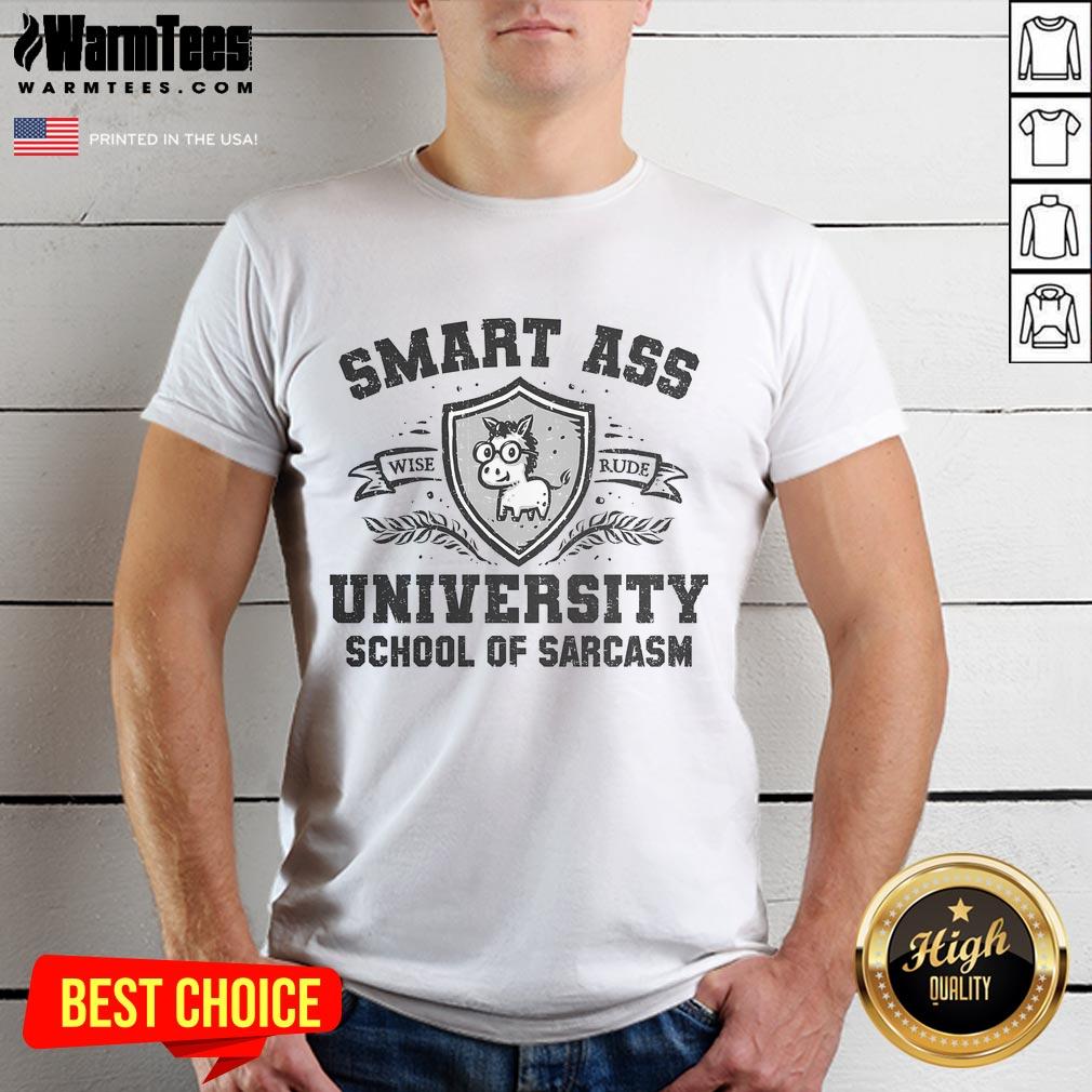 Funny Smart Ass University School Of Sarcasm T-Shirt