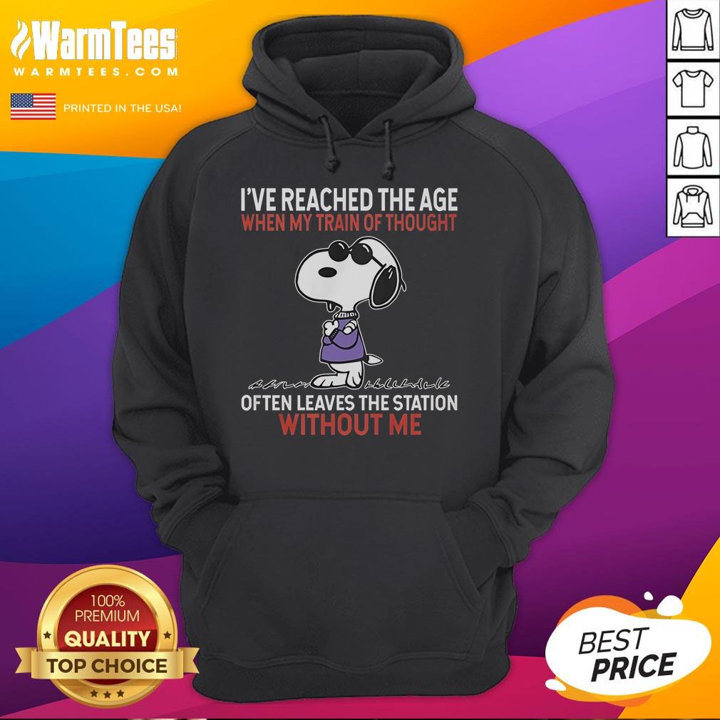 Funny Snoopy I've Reach The Age When My Train Of Thought Often Leaves The Station Without Me T-Shirt - Image 2