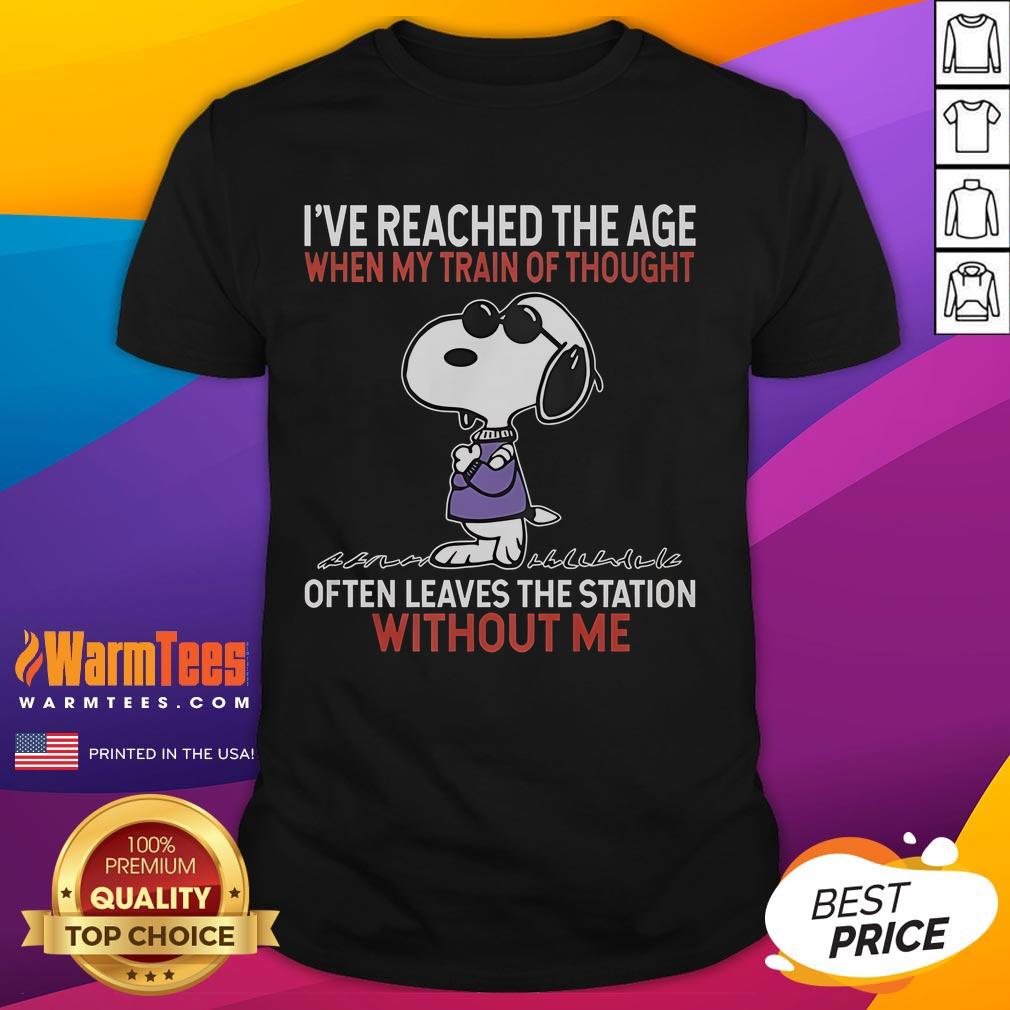 Funny Snoopy I've Reach The Age When My Train Of Thought Often Leaves The Station Without Me T-Shirt