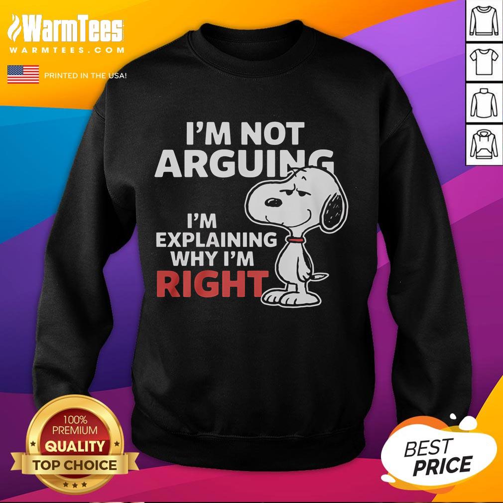 Funny Snoopy I'm Not Arguing I'm Explaining Why I'm Right T-Shirt - Image 5