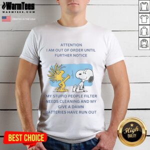 Funny Snoopy Woodstock I Am Out Of Order Until Further Notice T-Shirt