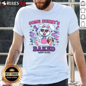 Funny Some Bunny's Baked Easter Humor T-Shirt