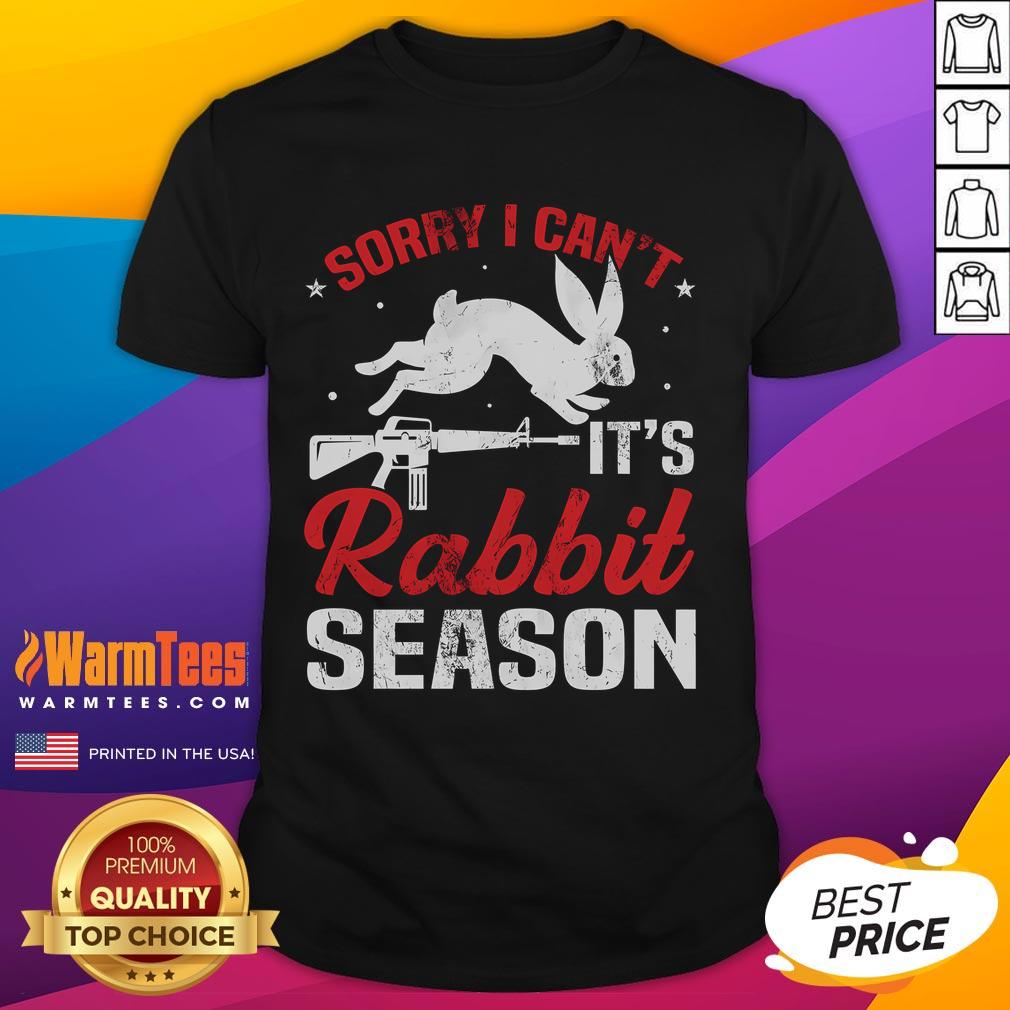 Funny Sorry I Can't Rabbit Season T-Shirt